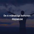 De 6 mänskliga behoven - PREMIUM